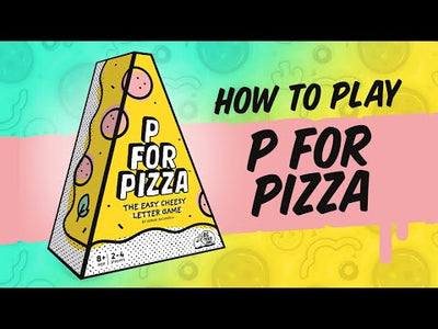 P for Pizza